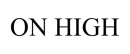 ON HIGH trademark
