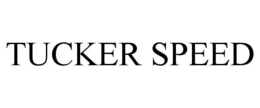 TUCKER SPEED trademark
