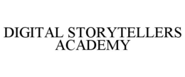 DIGITAL STORYTELLERS ACADEMY trademark