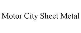 MOTOR CITY SHEET METAL trademark