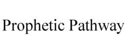 PROPHETIC PATHWAY trademark