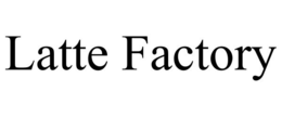 LATTE FACTORY trademark