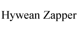 HYWEAN ZAPPER trademark