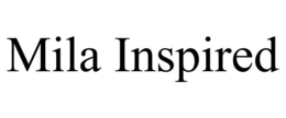 MILA INSPIRED trademark