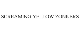 SCREAMING YELLOW ZONKERS trademark