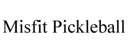 MISFIT PICKLEBALL trademark