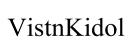VISTNKIDOL trademark