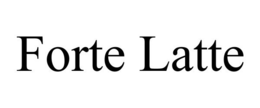 FORTE LATTE trademark