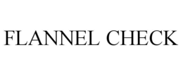 FLANNEL CHECK trademark