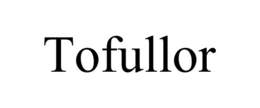 TOFULLOR trademark