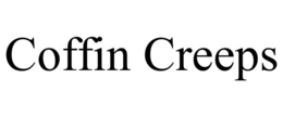 COFFIN CREEPS trademark