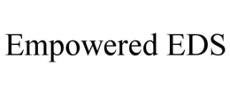 EMPOWERED EDS trademark
