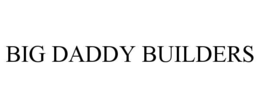 BIG DADDY BUILDERS trademark