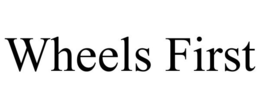 WHEELS FIRST trademark