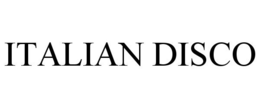 ITALIAN DISCO trademark