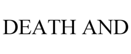 DEATH AND trademark