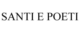 SANTI E POETI trademark