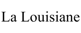 LA LOUISIANE trademark