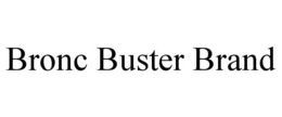 BRONC BUSTER BRAND trademark
