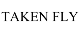 TAKEN FLY trademark