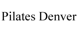 PILATES DENVER trademark