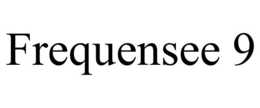 FREQUENSEE 9 trademark