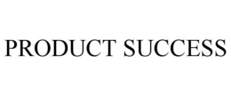 PRODUCT SUCCESS trademark