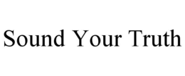 SOUND YOUR TRUTH trademark