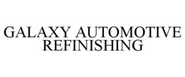 GALAXY AUTOMOTIVE REFINISHING trademark