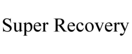 SUPER RECOVERY trademark