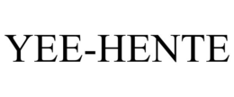 YEE-HENTE trademark