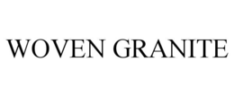 WOVEN GRANITE trademark