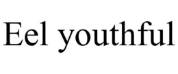 EEL YOUTHFUL trademark