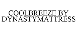 COOLBREEZE BY DYNASTYMATTRESS trademark