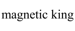 MAGNETIC KING trademark