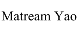 MATREAM YAO trademark