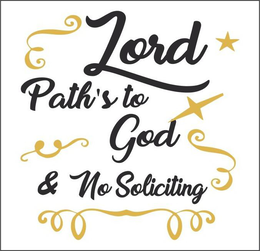 LORD PATH'S TO GOD & NO SOLICITING trademark