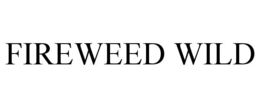 FIREWEED WILD trademark