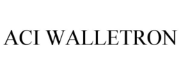 ACI WALLETRON trademark