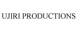 UJIRI PRODUCTIONS trademark