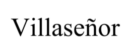 VILLASEÑOR trademark