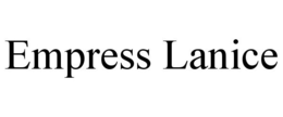 EMPRESS LANICE trademark