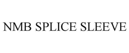 NMB SPLICE SLEEVE trademark
