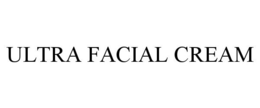ULTRA FACIAL CREAM trademark