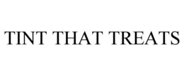 TINT THAT TREATS trademark