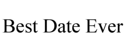 BEST DATE EVER trademark