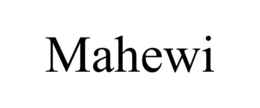 MAHEWI trademark