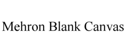 MEHRON BLANK CANVAS trademark