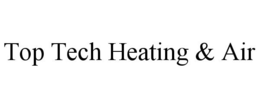 TOP TECH HEATING & AIR trademark
