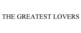 THE GREATEST LOVERS trademark